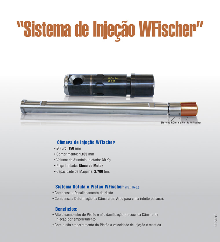  Câmara de Injeção, Câmara de Injeção com inserto de tungstênio, Câmara de Injeção de cerâmica, Pisto de injeção de liga de cobre, Pisto de injeção de aço, Sistema Rótula, Aparelho de injeção sob vácuo, Aparelho Pore Free. 