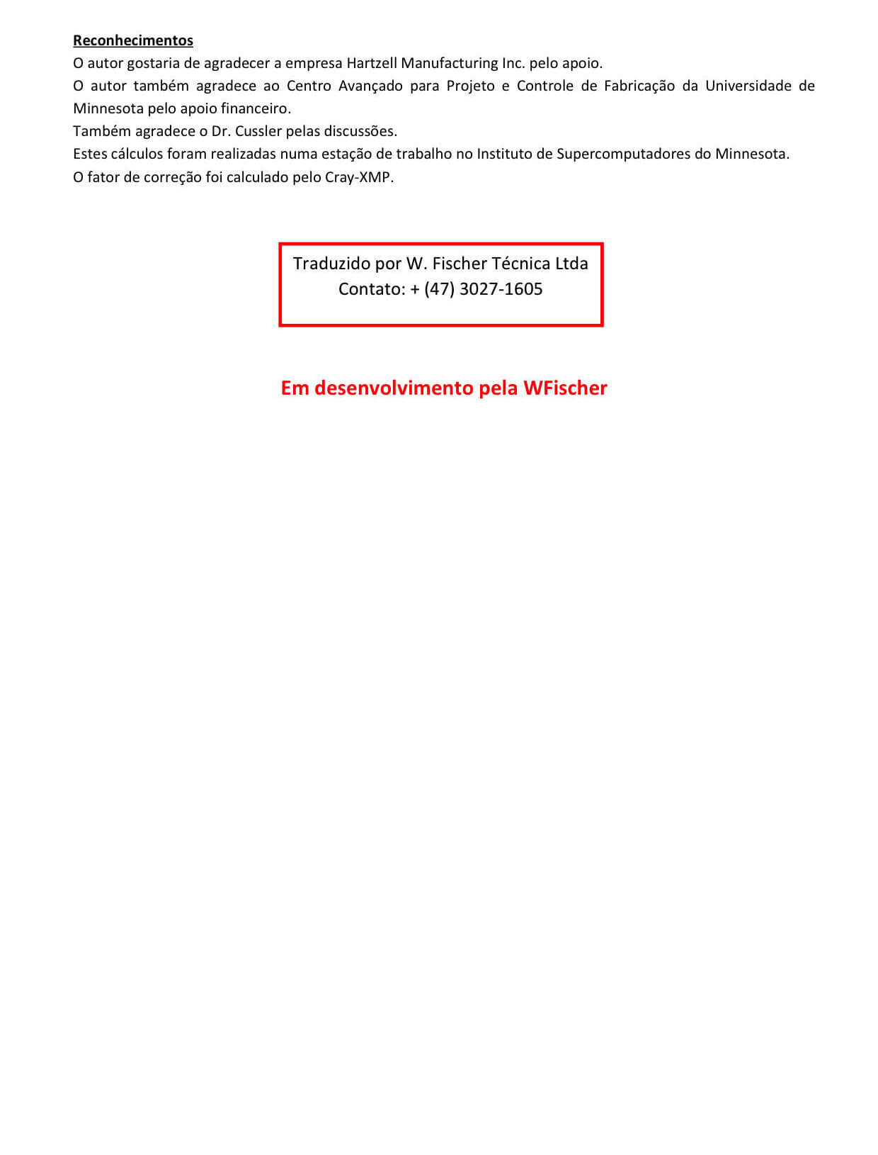  Câmara de Injeção, Câmara de Injeção com inserto de tungstênio, Câmara de Injeção de cerâmica, Pisto de injeção de liga de cobre, Pisto de injeção de aço, Sistema Rótula, Aparelho de injeção sob vácuo, Aparelho Pore Free. 